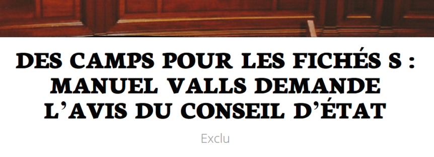 Des camps pour les Fichés S Manuel Valls demande l’avis du Conseil d’État